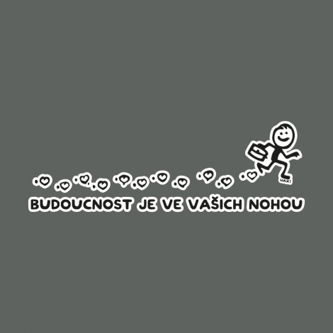 Potisk 5216 - BUDOUCNOST JE VE VAŠICH NOHOU