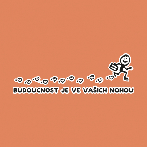 Potisk 5216 - BUDOUCNOST JE VE VAŠICH NOHOU