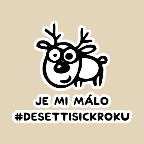 Potisk 5318 - JE MI MÁLO DESETTISICKROKU