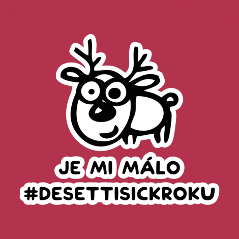 Potisk 5318 - JE MI MÁLO DESETTISICKROKU