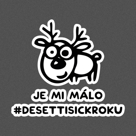 Potisk 5318 - JE MI MÁLO DESETTISICKROKU
