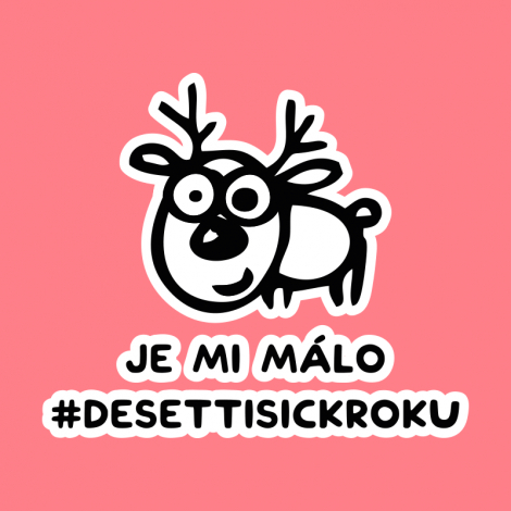 Design 5318 - JE MI MÁLO DESETTISICKROKU