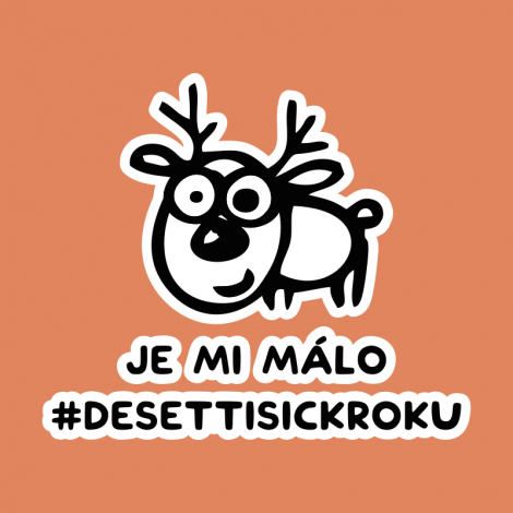 Potisk 5318 - JE MI MÁLO DESETTISICKROKU