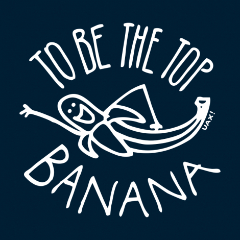 Design 1238 - TO BE THE TOP BANANA