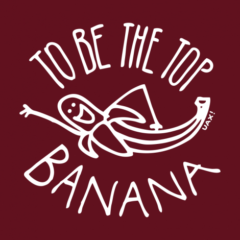 Potisk 1238 - TO BE THE TOP BANANA