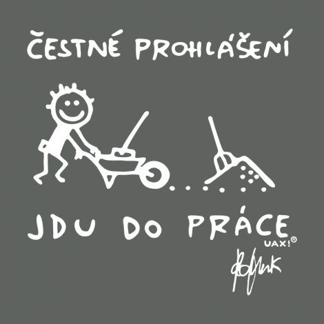 Design 1304 - ČESTNÉ PROHLÁŠENÍ JDU DO PRÁCE