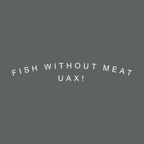 Design 1314 - FISH WITHOUT MEAT UAX
