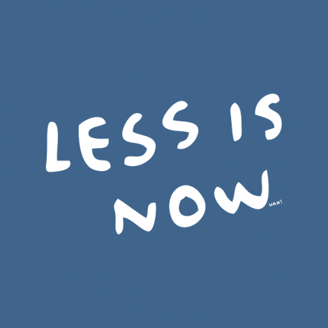 Potisk 1333 - LESS IS NOW