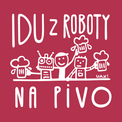 Design 1369 - IDU Z ROBOTY NA PIVO