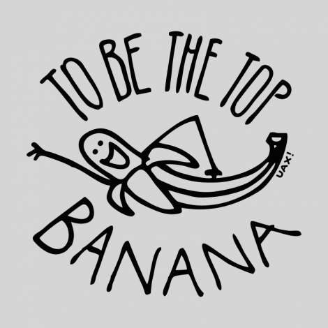 Potisk 1238 - TO BE THE TOP BANANA